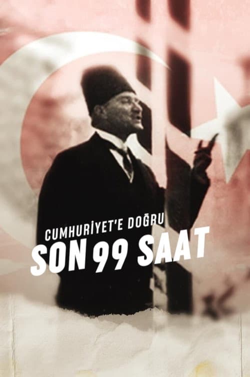 Cumhuriyet'e Doğru: Son 99 Saat posteri
