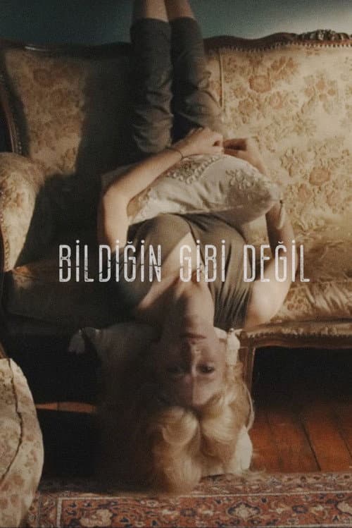 Bildiğin Gibi Değil posteri