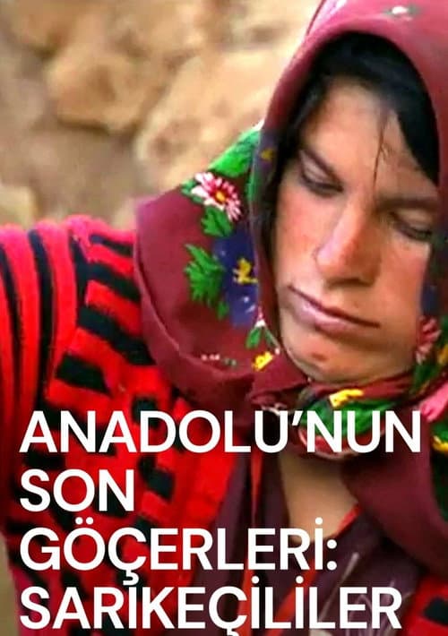 Anadolu'nun Son Göçerleri: Sarıkeçililer posteri