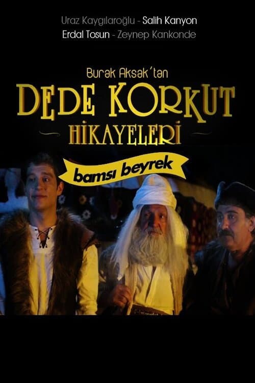 Dede Korkut Hikayeleri: Bamsı Beyrek posteri