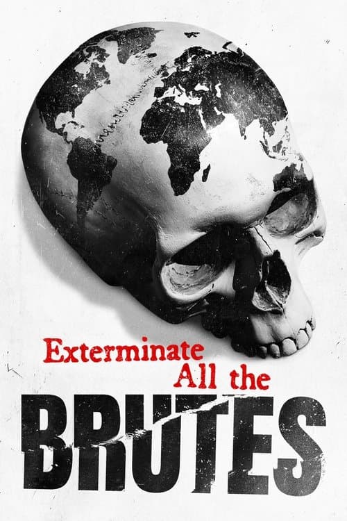 Exterminate All the Brutes posteri