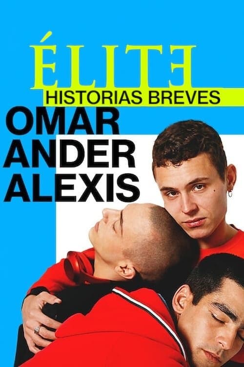 Élite Öyküler: Omar, Ander ve Alexis posteri