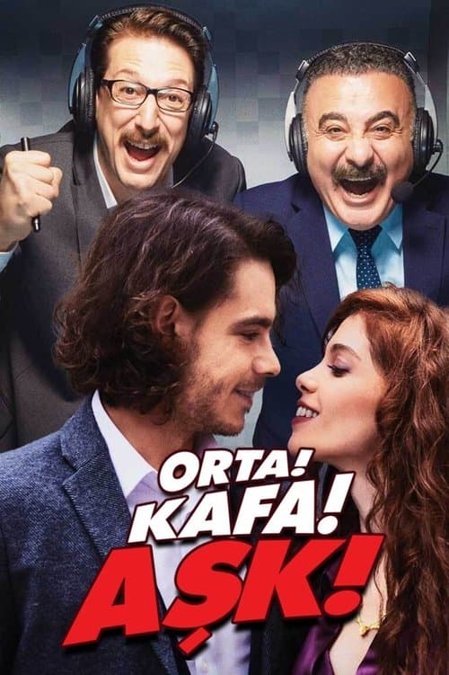Orta! Kafa! Aşk! posteri