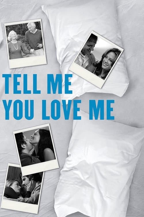 Tell Me You Love Me posteri