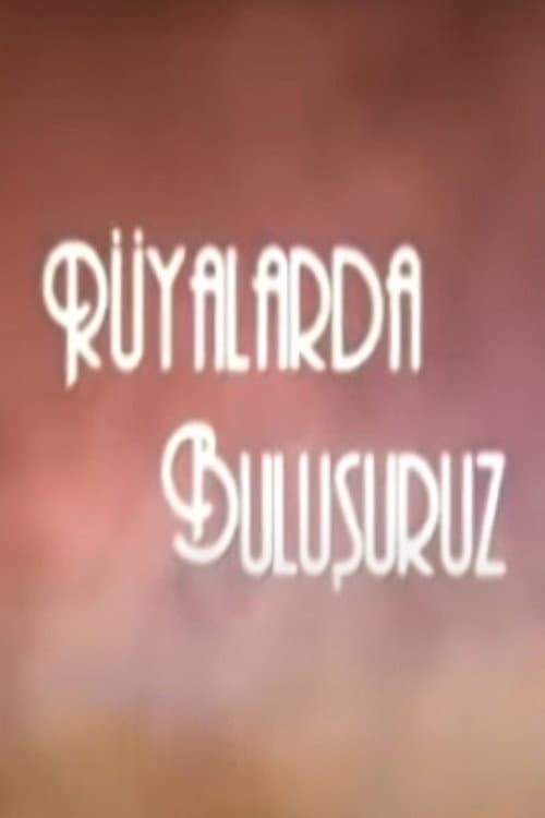 Rüyalarda Buluşuruz posteri