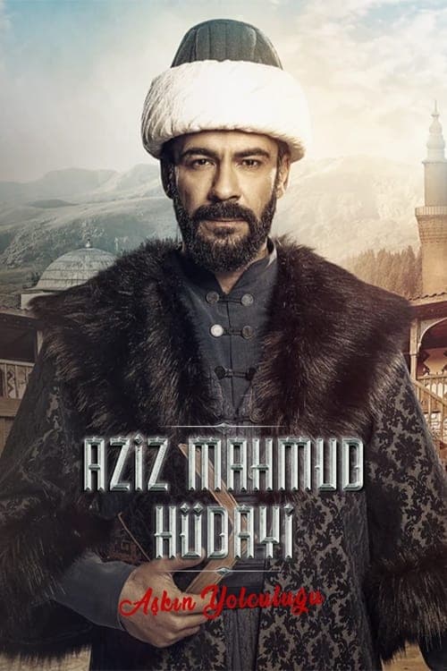Aziz Mahmud Hüdayi: Aşkın Yolculuğu posteri