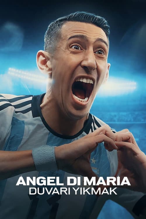 Ángel Di María: Duvarı Yıkmak posteri