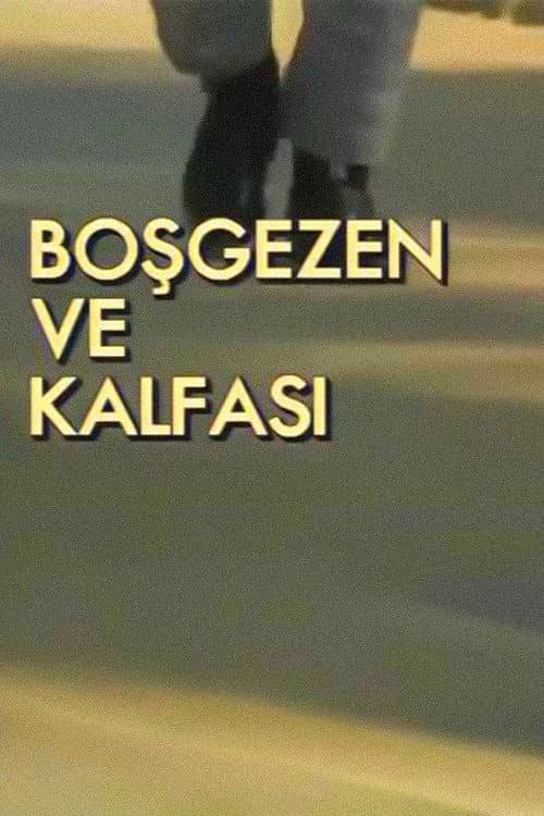 Boşgezen ve Kalfası posteri