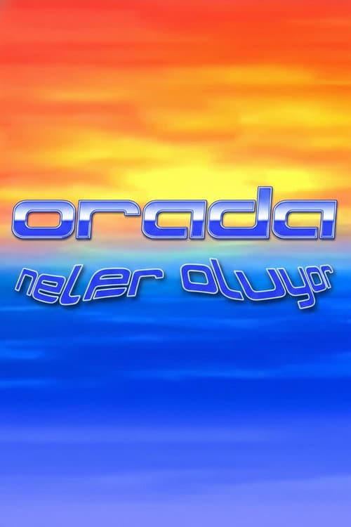 Orada Neler Oluyor posteri