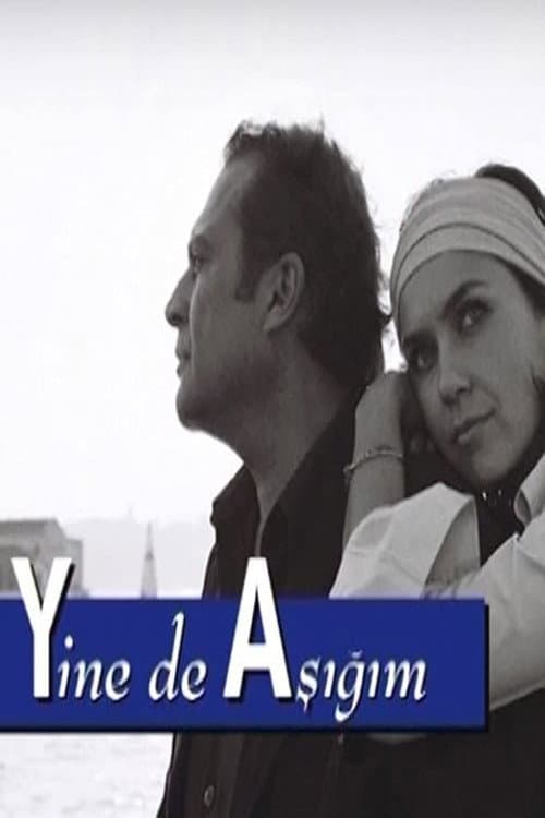 Yine de Aşığım posteri