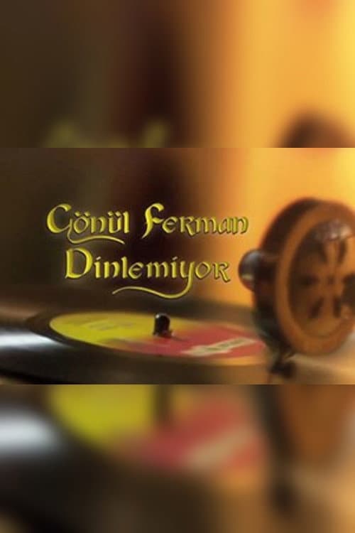Gönül Ferman Dinlemiyor posteri