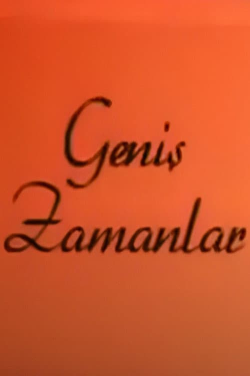 Geniş Zamanlar posteri