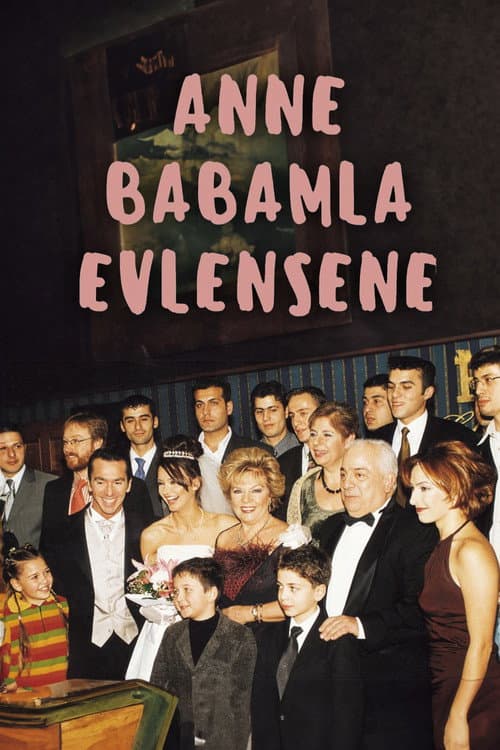 Anne Babamla Evlensene posteri