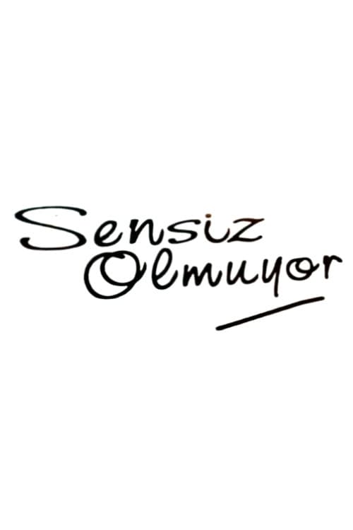 Sensiz Olmuyor posteri