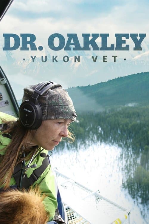 Dr. Oakley, Yukon Vet posteri