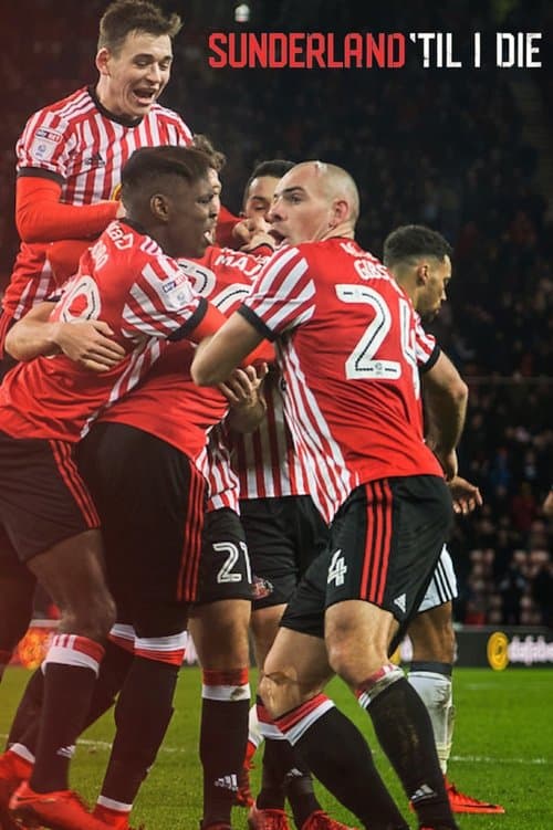 Sunderland 'Til I Die posteri