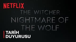 The Witcher: Nightmare of the Wolf | Tarih Duyurusu | Netflix