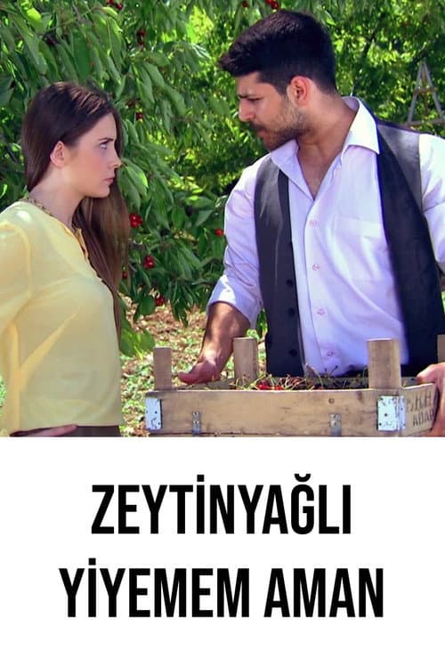 Zeytinyağlı Yiyemem Aman posteri