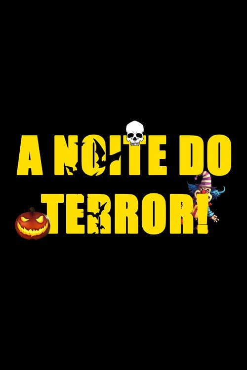 A Noite do Terror! posteri