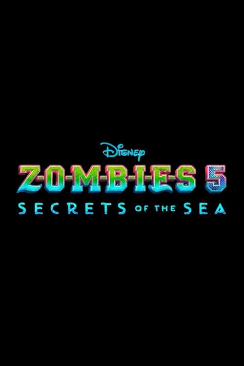 Z-O-M-B-I-E-S 5: Secrets of the Sea posteri