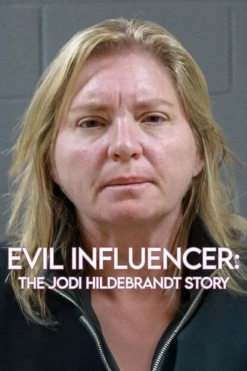 Evil Influencer: The Jodi Hildebrandt Story posteri