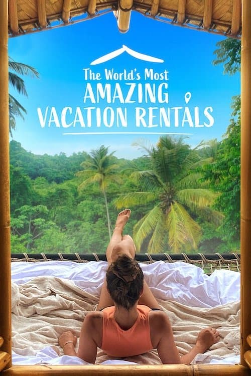 The World's Most Amazing Vacation Rentals posteri