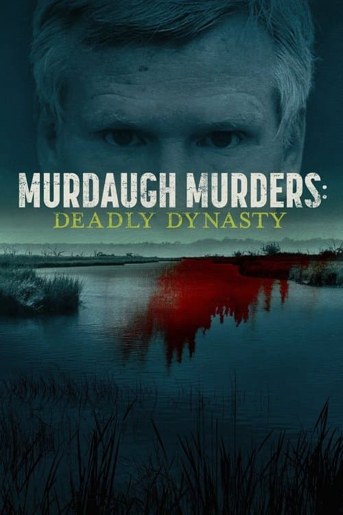 Murdaugh Murders: Deadly Dynasty posteri