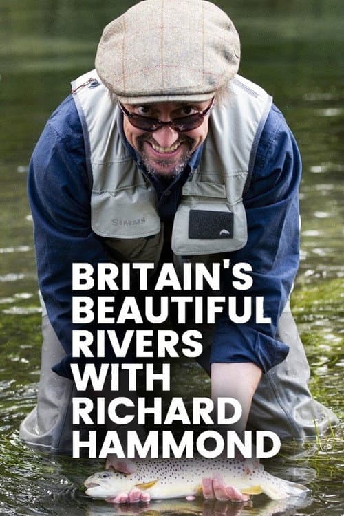 Britain's Beautiful Rivers with Richard Hammond posteri