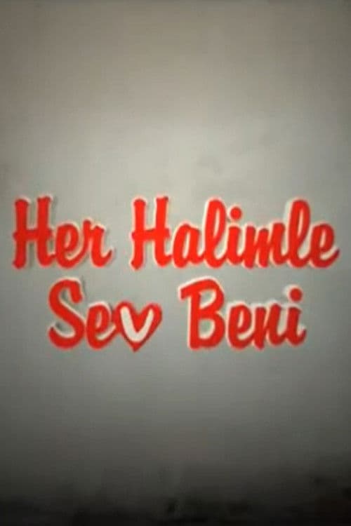 Her Halimle Sev Beni posteri