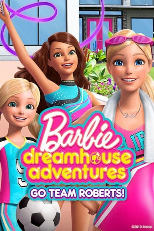 Barbie Dreamhouse Adventures: Go Team Roberts posteri
