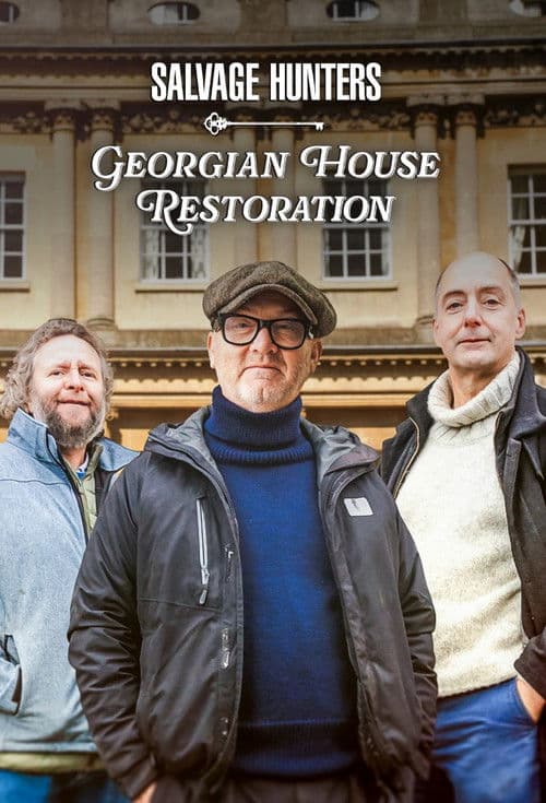 Salvage Hunters: Georgian House Restoration posteri