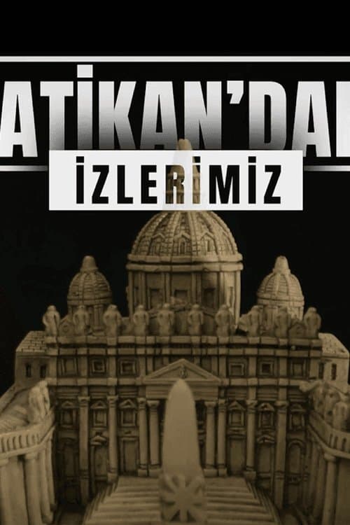 Vatikan'daki İzlerimiz posteri