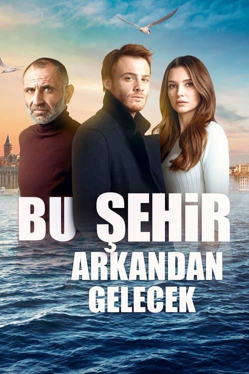 Bu Şehir Arkandan Gelecek posteri